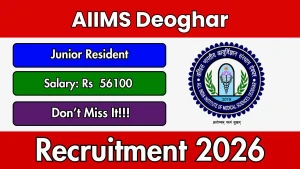 AIIMS Deoghar Junior Resident Recruitment 2026 - Apply Offline for 18 Posts