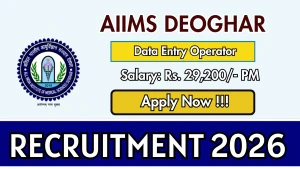 AIIMS Deoghar Data Entry Operator Recruitment 2026 - Walkin