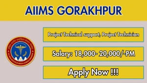 AIIMS Gorakhpur Recruitment 2026 - Walkin for Project Technical support, Project Technician Posts AIIMS Gorakhpur Recruitment 2026 - Walkin for Project Technical support, Project Technician Posts