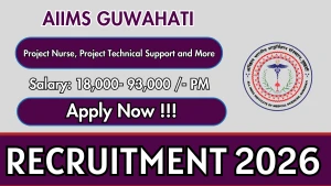 AIIMS Guwahati Recruitment 2026 - Apply Online for Project Nurse, Project Technical Support and MorePosts