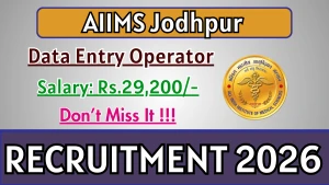 AIIMS Jodhpur Data Entry Operator Recruitment 2026 - Walkin