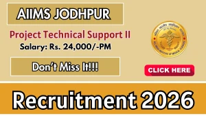 AIIMS Jodhpur Project Technical Support II Recruitment 2026 - Walkin