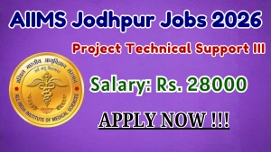 AIIMS Jodhpur Project Technical Support III Recruitment 2026 - Walkin AIIMS Jodhpur Project Technical Support III Recruitment 2026 - Walkin