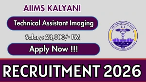 AIIMS Kalyani Technical Assistant Imaging Recruitment 2026 - Walkin