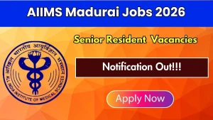 AIIMS Madurai Senior Resident Recruitment 2026 - Apply Online AIIMS Madurai Senior Resident Recruitment 2026 - Apply Online
