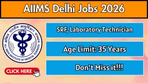 AIIMS Delhi Recruitment 2026 - Apply Online for Senior Research Fellow, Laboratory Technician Posts