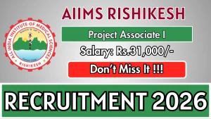 AIIMS Rishikesh Project Associate-I Recruitment 2026 - Apply Online