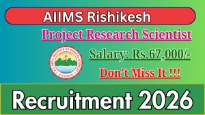 AIIMS Rishikesh Recruitment 2026 - Apply Online for Project Research Scientist Posts