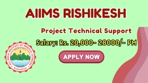 AIIMS Rishikesh Recruitment 2026 - Apply Online for Project Technical Support Posts