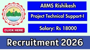 AIIMS Rishikesh Project Technical Support Recruitment 2026 - Apply Online