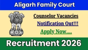 Aligarh Family Court Counselor Recruitment 2026 - Apply Offline