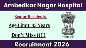 Ambedkar Nagar Hospital Senior Residents Recruitment 2026 - Walkin Ambedkar Nagar Hospital Senior Residents Recruitment 2026 - Walkin