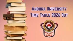 Andhra University Time Table 2026 Out – Download 4th Sem BHM, BBA, BCA, BA, BSc & B.Voc Exam Schedule at exams.andhrauniversity.edu.in