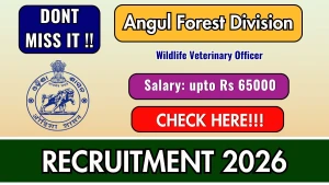 Angul Forest Division Wildlife Veterinary Officer Recruitment 2026 - Apply Offline
