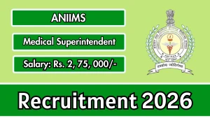 ANIIMS Medical Superintendent Recruitment 2026 - Apply Online