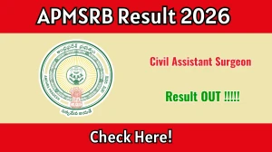 APMSRB Civil Assistant Surgeon Result 2026 OUT (Direct Link) - Download Scorecard @ apchfw.ap.gov.in