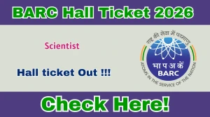 BARC Scientist Hall Ticket 2026 Out - Download Here