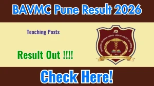 BAVMC Pune Teaching Posts Result 2026 OUT (Direct Link) - Download Scorecard @ bavmcpune.edu.in