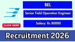 BEL Senior Field Operation Engineer Recruitment 2026 - Apply Online