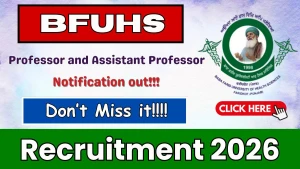 BFUHS Teaching Recruitment 2026 - Apply Online for Professor & Assistant Professor Posts BFUHS Teaching Recruitment 2026 - Apply Online for Professor & Assistant Professor Posts