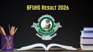 BFUHS Result 2026 (Out) – Check BSc, MBBS, MSc, PG Dental Results @ bfuhs.ac.in