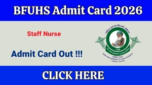 BFUHS Staff Nurse Admit Card 2026 OUT- Download Here
