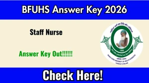 BFUHS Staff Nurse Answer Key 2026 OUT - Download PDF, Question Paper & Objection Details