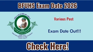 BFUHS Various Posts Exam Date 2026 Announced – Check Exam Schedule at bfuhs.ggsmch.org