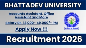 Bhattadev University Recruitment 2026 - Apply Online for Accounts Assistant, Office Assistant and More Posts Bhattadev University Recruitment 2026 - Apply Online for Accounts Assistant, Office Assistant and More Posts