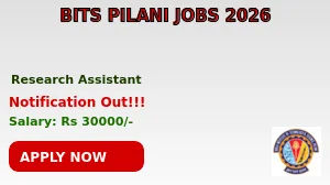 BITS Pilani Research Assistant Recruitment 2026 - Apply Online