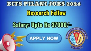 BITS Pilani Research Fellow Recruitment 2026 - Apply Online