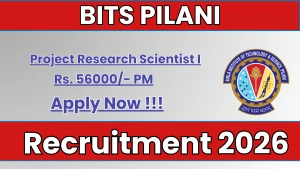 BITS Pilani Project Research Scientist I  Recruitment 2026 - Apply Online
