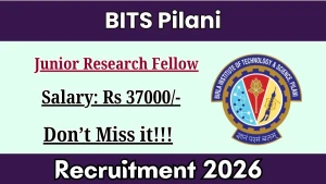 BITS Pilani Junior Research Fellow Recruitment 2026 - Apply Online