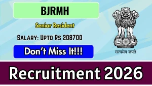 BJRMH Recruitment 2026 - Walkin for Senior Resident Posts