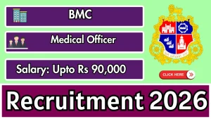 BMC Medical Officer Recruitment 2026 - Apply Online