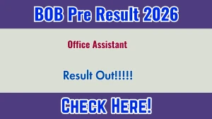 BOB Office Assistant Pre Result 2026 OUT (Direct Link) - Download Scorecard @ bankofbaroda.bank.in