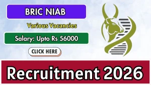 BRIC NIAB Recruitment 2026 - Apply Online for Project Research Scientist, Project Technical Support Posts