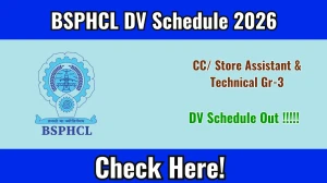 BSPHCL CC/ Store Assistant & Technical Gr-3 DV Schedule 2026 OUT @ bsphcl.co.in - Check Dates, Required Documents and More