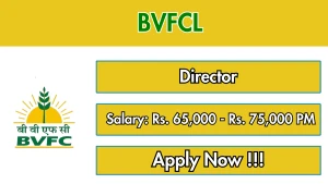 BVFCL Director Recruitment 2026 - Apply Online