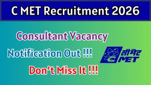 C-MET Consultant Recruitment 2026 - Walkin C-MET Consultant Recruitment 2026 - Walkin