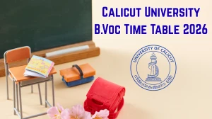 Calicut University Time Table 2026 Announced @ uoc.ac.in B.Voc Details Here Calicut University Time Table 2026 Announced @ uoc.ac.in B.Voc Details Here