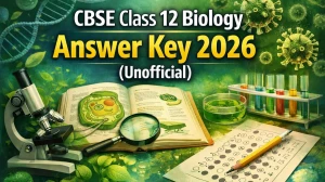 CBSE Class 12 Biology Answer Key 2026 (Unofficial) – Get Answers Here