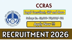 CCRAS Recruitment 2026 - Walkin for 16 Legal Consultant, SRF and More Posts
