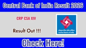 Central Bank of India CRP CSA XIV Result 2026 OUT (Direct Link) - Download Scorecard @ centralbank.bank.in