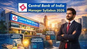 Central Bank of India Manager Syllabus 2026: Check Exam Pattern & Section-wise Topics