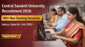 Central Sanskrit University (CSU) Non-Teaching Recruitment 2026 Notification for 144 Posts - Apply Online through SAMARTH Portal