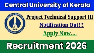 Central University of Kerala Project Technical Support III Recruitment 2026 - Apply Online