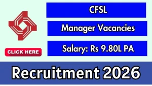 CFSL Manager Recruitment 2026 - Apply Online