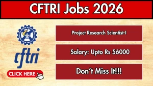 CFTRI Project Research Scientist Recruitment 2026 - Apply Online