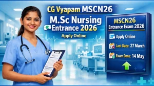 CG Vyapam M.Sc Nursing (MSCN26) Entrance Examination 2026: Apply Online, Exam Date & Eligibility CG Vyapam M.Sc Nursing (MSCN26) Entrance Examination 2026: Apply Online, Exam Date & Eligibility